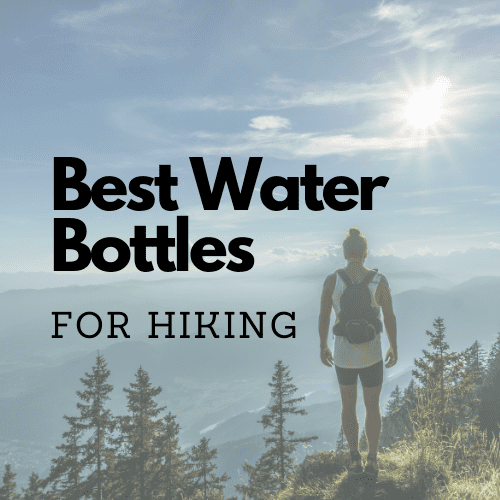 Best Water Bottles for Hiking
